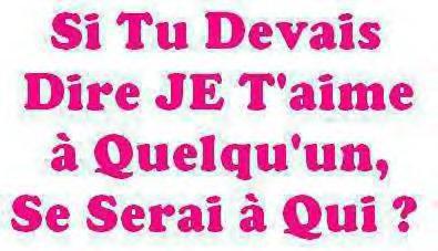 oui a ki tu le diré ?